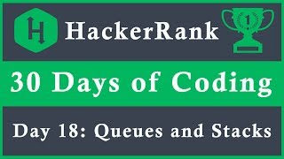 Day 18: Queues and Stacks | 30 Days of Coding | HackerRank | Java Languag