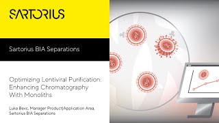 Optimizing Lentiviral Purification: Enhancing Chromatography With Monoliths