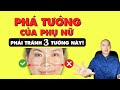 Phụ Nữ Bạc Phúc, Đời Còn Nhiều Biến Cố Nếu Phạm 1 Trong 3 Đại Kỵ Này! Xem Ngay Để Cải Mệnh!