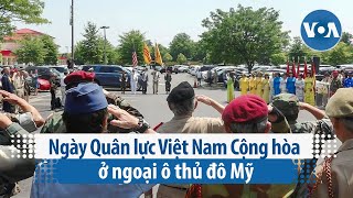 Ngày Quân lực Việt Nam Cộng hòa ở ngoại ô thủ đô Mỹ | VOA Tiếng Việt