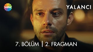 Yalancı 7. Bölüm 2. Fragman | Salı 20.00'de Show TV'de!