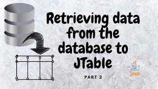 Retrieving data to the JTable from Database || Advanced JAVA concept || Using Swing form || Part-2
