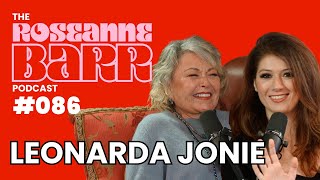 The Most Offensive Comic, Leonarda Jonie  | The Roseanne Barr Podcast #86