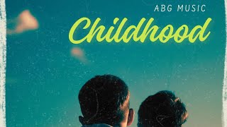 Childhood - Abg Music
