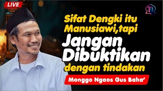 ▶️Live Ngaji Gus Baha 2025 | Sifat Dengki itu Manusiawi, Tapi Jangan dibuktikan dengan Tindakan