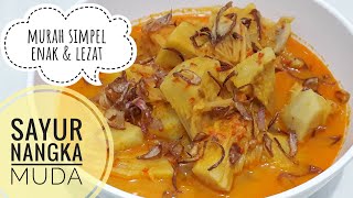 Resep Sayur Nangka Muda | Resep Masakan Sehari hari Mudah dan Praktis