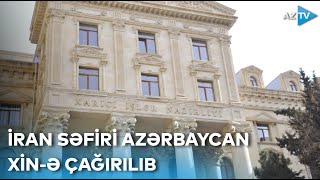 İran səfiri Azərbaycan XİN-ə çağırılıb – Görüşdə nələr danışılıb?