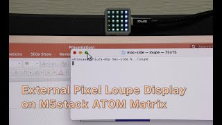 External Loupe Display on M5stack ATOM Matrix