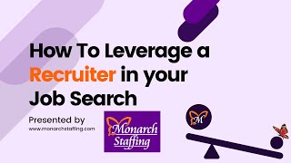 How To Leverage A Recruiter In Your Job Search! - Part 3 of the Back-To-Work Bootcamp!