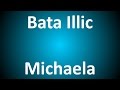 Bata Illic - Michaela ( Lyrics )