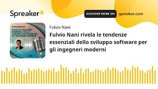 Fulvio Nani rivela le tendenze essenziali dello sviluppo software per gli ingegneri moderni (made wi