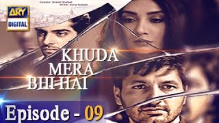 Khuda Mera Bhi Hai Ep 09 - 17th December 2016 - ARY Digital Drama