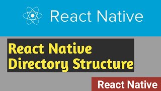 Directory Structure | #3 | React Native Tutorial in Hindi
