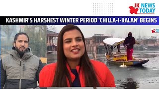 Kashmir's harshest winter period 'Chilla-i-Kalan' begins | JK News Today