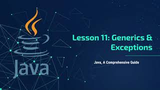 Java Tutorial Series: Lesson 11 - Generics & Exceptions