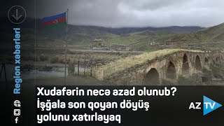 Xudafərin necə azad olunub? İşğala son qoyan döyüş yolunu xatırlayaq