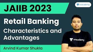 Retail Banking | Characteristics and Advantages |  Paper - 4 | RBWM | JAIIB 2023 | Arvind Shukla