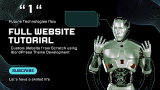 How to Make a Custom Website from Scratch using WordPress Theme Development 2024 Tutorial detail 1