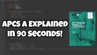 AP Computer Science A in 90 Seconds!