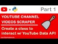 [Python Project] Create a YouTube Channel Videos Scraper with Python | Part 1