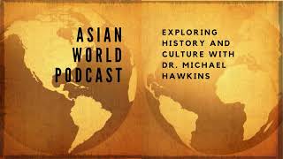 Asian World Podcast   Orientalism Part 1