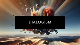 Understanding Dialogism