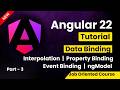 Angular 22 Tutorial for Beginners | Data Binding and Event Binding in Angular