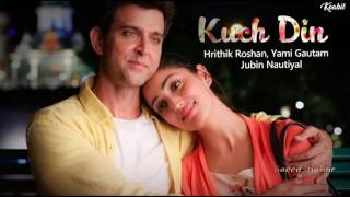 Kuch Din (Audio Full Song ) Hrithik Roshan, Yami Gautam Kaabil