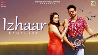 Izhaar (Lyrical Video ) Damanjot | New Punjabi Songs 2022 | Muzik Mine | Valentine Songs 2022 |