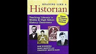 Reading Like A Historian: Teaching Literacy in Middle & High School History Classrooms