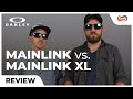 Oakley Mainlink vs. Mainlink XL Sunglasses | SportRx