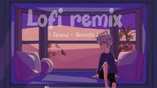 UTI x IWNT x Kinna chir | LOFI Remix | SLOWED + REVERBE