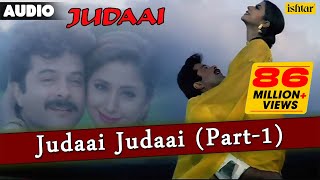 Judaai : Judaai Judaai-Part 1 Full Lyrical Audio Song | Anil Kapoor, Urmila Matondkar & Sridevi |