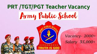 2000 Teacher Recruitment PRT/TGT/PGT Army Public School| 35000+ Salary