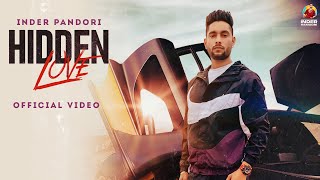 Hidden Love (Full Video) | Inder Pandori | New Punjabi Song 2022 | Latest Punjabi Songs 2022