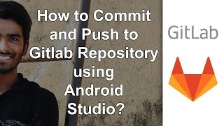 How to Commit and Push to Gitlab Repository using Android Studio?