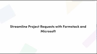 Project Requests using Formstack + Microsoft Power Automate