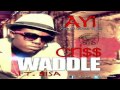 AYI by CRiSS WADDLE Ft. BiSA (AZONTO GHOST TUNE)