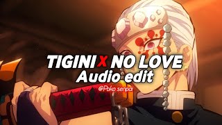 Tigini x No love, edit audio (no copyright )