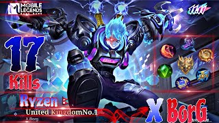 17 Kills!!! Tesla Maniac XBORG 11.11 Skin !! Build Top 1 UK XBORG ~ MLBB