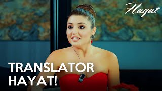 Hayat is trying to act as a translator! | Hayat