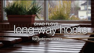 long way home, marimba solo by Chad Floyd