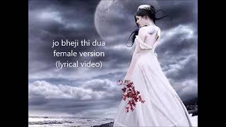 Jo bheji Thi  dua Female version ( lyrics video)