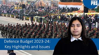 Defence Budget 2023-24: Key Highlights and Issues