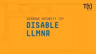 How to and why you should disable LLMNR with Windows Server