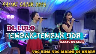 🔥🔥DJ SENTAK 2025🔰LULO PALING GACOR🔰(TEMBAK-TEMBAK DOR) ▶️DJ ANDRY FT VOC VINA VS VOC MARNI. TIRAWUTA