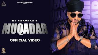 Muqadar : NS Chauhan | Sultaan | Sara Kaur | Punjabi Songs