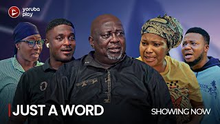 JUST A WORD -  Latest 2024 Yoruba Movie Drama Starring; Ayo Olaiya, Taiwo Ibikunle, Jaiye Kuti