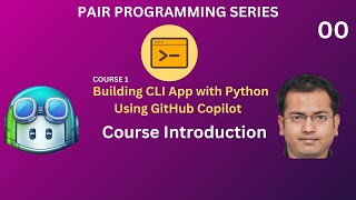 Pair Programming Series Course 1 - Build Todo CLI App Using Github Copilot - Course Introduction