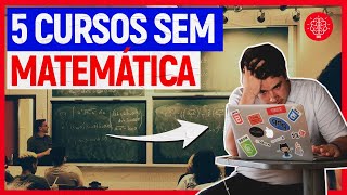 5 faculdades SEM MATEMÁTICA - Cursos para quem NÃO GOSTA de MATEMÁTICA